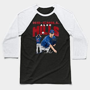 alec mills no chill mills Baseball T-Shirt